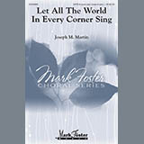 Joseph M. Martin - Let All the World in Every Corner Sing - Trombone