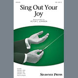 Victor C. Johnson - Sing Out Your Joy!