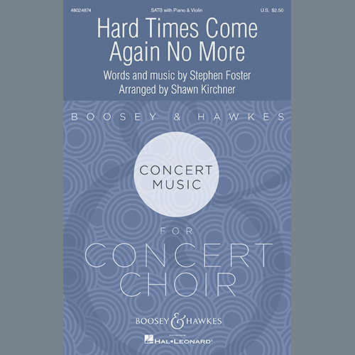 Hard Times Come Again No More (arr. Shawn Kirchner)