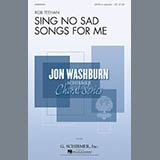 Sing No Sad Songs For Me Sheet Music