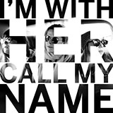 Call My Name (Im With Her) Noten