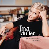 Cover Art for "Das wär dein Lied gewesen" by Ina Müller