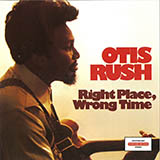 Right Place, Wrong Time (Otis Rush) Partiture