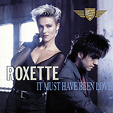 Couverture pour "It Must Have Been Love" par Roxette
