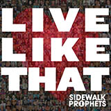 Cover Art for "Live Like That" by Sidewalk Prophets