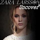 Cover Art for "Uncover" by Zara Larsson