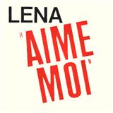 Lena - Aime Moi