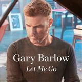 Let Me Go (Gary Barlow - Since I Saw You Last) Bladmuziek