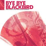 Cover Art for "Bye Bye Blackbird (arr. Jonathan Wikeley)" by Ray Henderson