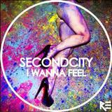 Cover Art for "I Wanna Feel" by SecondCity