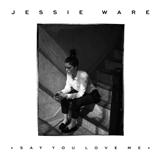 Cover Art for "Say You Love Me" by Jessie Ware