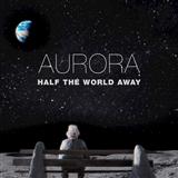 Aurora - Half The World Away