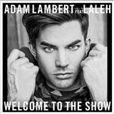Carátula para "Welcome To The Show (featuring Laleh)" por Adam Lambert