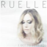 Carátula para "I Get To Love You" por Ruelle