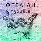 Trouble (offaiah) Bladmuziek