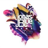 Carátula para "Mama (featuring William Singe)" por Jonas Blue