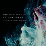 David Guetta - So Far Away (featuring Jamie Scott and Romy Dya)