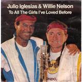 Couverture pour "To All The Girls I've Loved Before" par Julio Iglesias & Willie Nelson