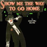 Couverture pour "Show Me The Way To Go Home" par Irving King