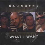 Cover Art for "What I Want" by Daughtry featuring Slash