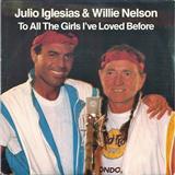 Cover Art for "To All The Girls I've Loved Before" by Julio Iglesias & Willie Nelson