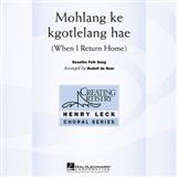 Mohlang Ke Kgotlelang Hae (When I Return Home) Sheet Music