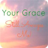 Cover Art for "Your Grace Still Amazes Me" by Shawn Craig