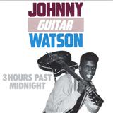 Cover Art for "Three Hours Past Midnight" by Johnny "Guitar" Watson