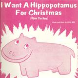 John Rox I Want A Hippopotamus For Christmas (Hippo The Hero) cover art