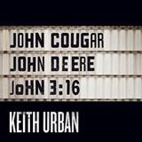 Keith Urban John Cougar, John Deere, John 3:16 cover art