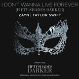 Carátula para "I Don't Wanna Live Forever" por Zayn and Taylor Swift