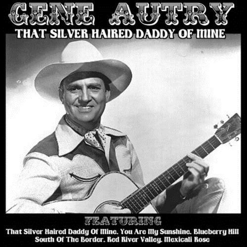 That Silver Haired Daddy Of Mine Sheet Music Gene Autry And