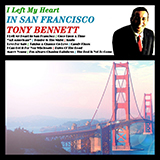 Cover Art for "I Left My Heart In San Francisco" by Tony Bennett